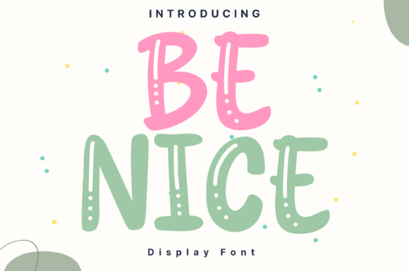 Be Nice: The Perfect Display Font for Handmade Labels and Crafts