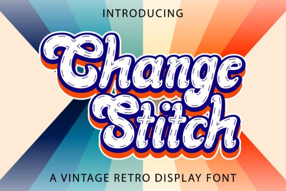 Change Stitch: The Vintage Display Font That Elevates Campaign Creativity