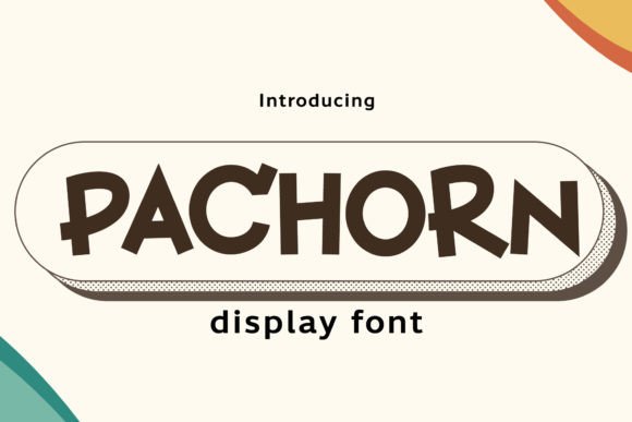 Pachorn: The Playful Display Typeface for Modern Editorial Design